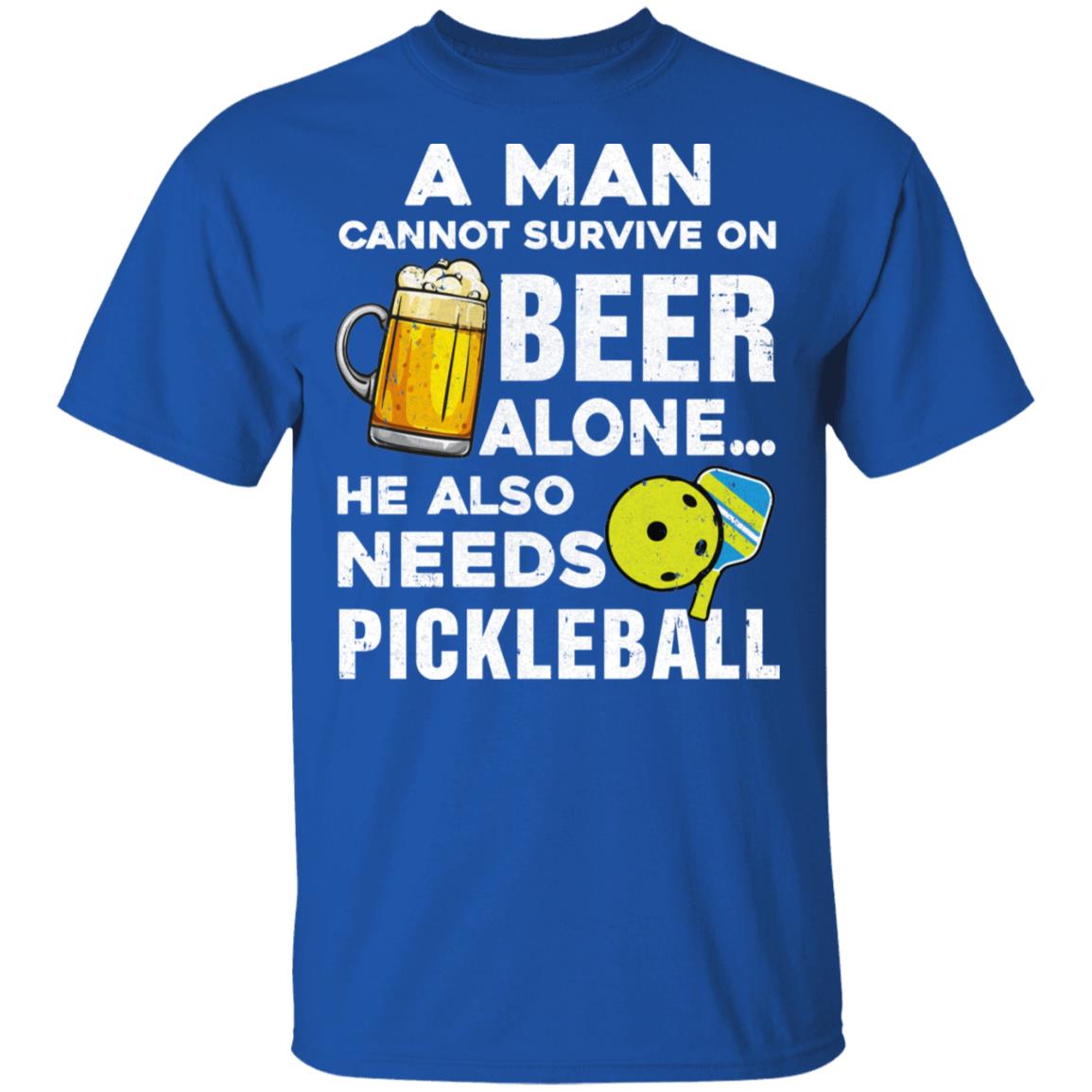 A Man Cannot Survive On Beer Alone He Also Needs Pickleball T-Shirt & Hoodie | Teecentury.com