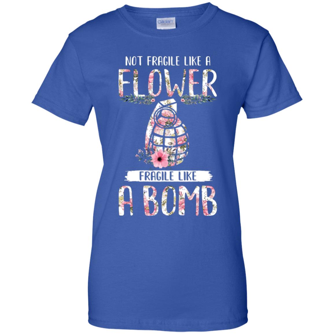 Not Fragile Like A Flower Fragile Like A Bomb Wife Mom T-Shirt & Tank Top | Teecentury.com
