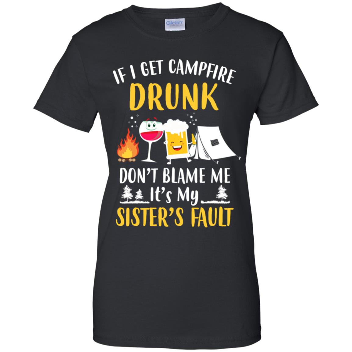 If I Get Campfire Drunk It's My Sister's Fault Camping T-Shirt & Hoodie | Teecentury.com