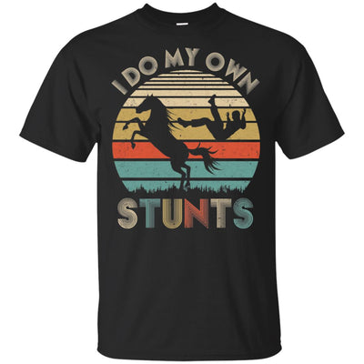 I Do My Own Stunts Horse Lover Funny Riding Horse Gift T-Shirt & Hoodie | Teecentury.com