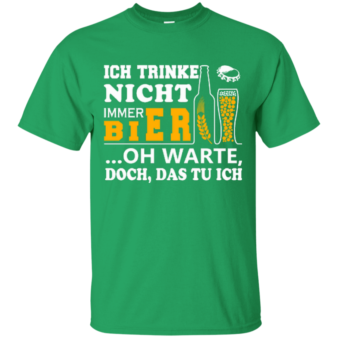 Ich Trinke Nicht Immer Bier Oh Warte Doch Das Tu Ich T-Shirt & Hoodie | Teecentury.com