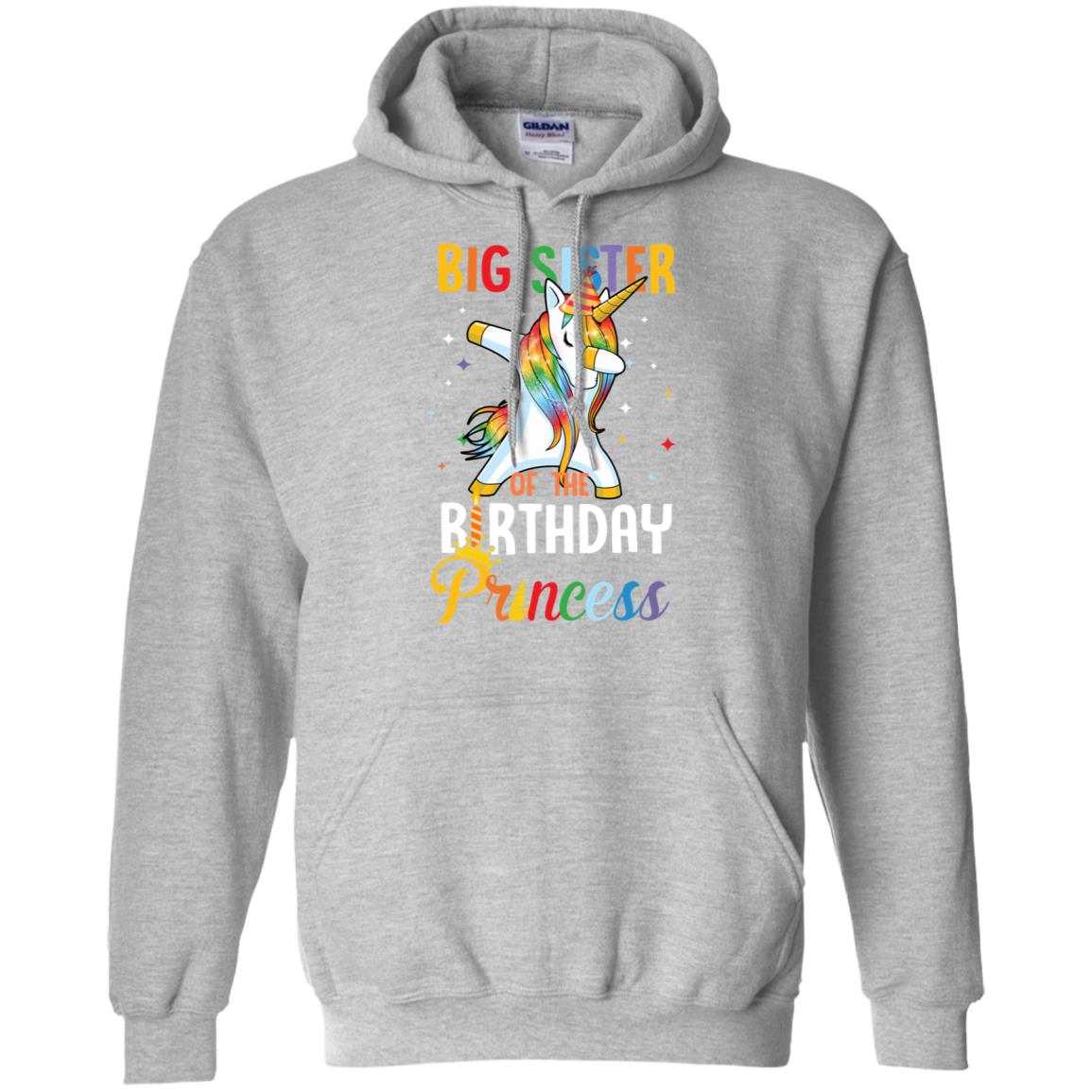 Proud Big Sister Of A Birthday Princess Unicorn Dab T-Shirt & Hoodie | Teecentury.com