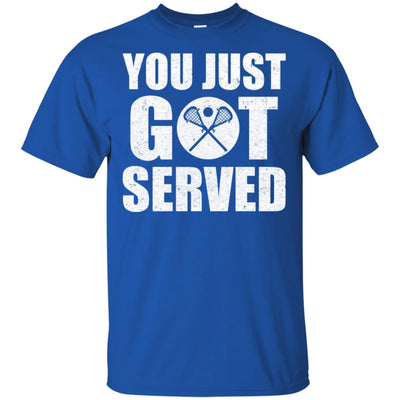 You Just Got Served Gifts For Lacrosse Lovers T-Shirt & Hoodie | Teecentury.com