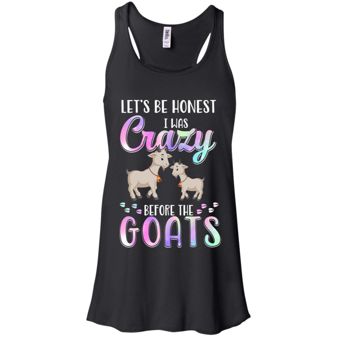 Let's Be Honest I Was Crazy Before The Goats T-Shirt & Tank Top | Teecentury.com
