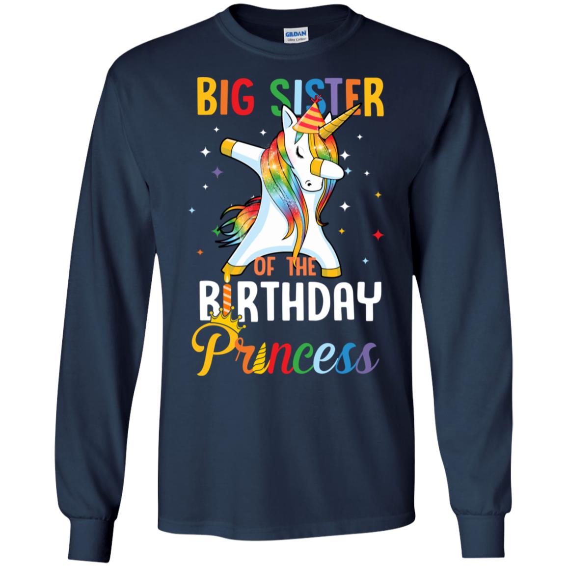 Proud Big Sister Of A Birthday Princess Unicorn Dab T-Shirt & Hoodie | Teecentury.com