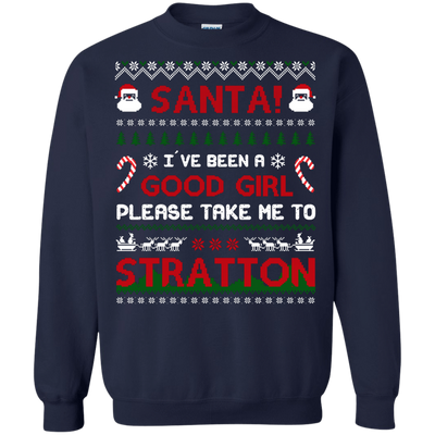 Santa I've Been A Good Girl Please Take Me To Stratton T-Shirt & Hoodie | Teecentury.com