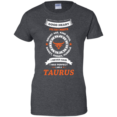 I Never Said I Was Perfect I Am A TAURUS T-Shirt & Hoodie | Teecentury.com