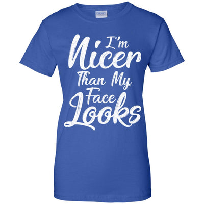 I'm Nicer Than My Face Looks Funny Saying T-Shirt & Tank Top | Teecentury.com