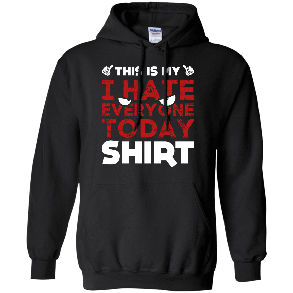 This Is My I Hate Everyone Today Shirt T-Shirt & Hoodie | Teecentury.com