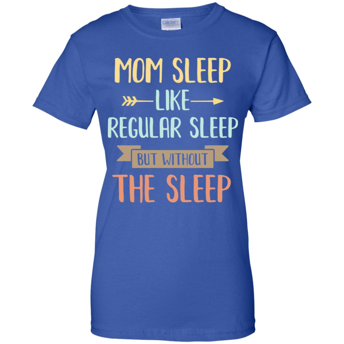 Funny Mom Sleep Like Regular Sleep Mommy Mothers Day T-Shirt & Tank Top | Teecentury.com