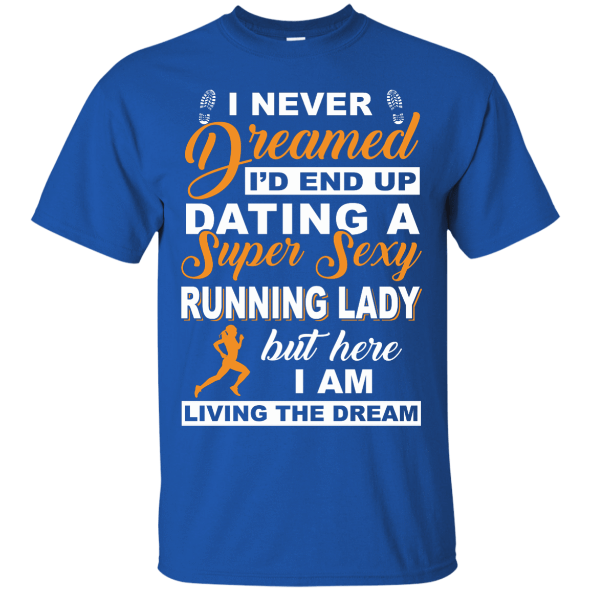 I'd End Up Dating A Super Sexy Running Lady T-Shirt & Hoodie | Teecentury.com