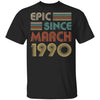 Epic Since March 1990 Vintage 32th Birthday Gifts T-Shirt & Hoodie | Teecentury.com