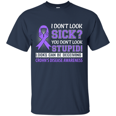 I Don't Look Sick Crohn's Awareness T-Shirt & Hoodie | Teecentury.com