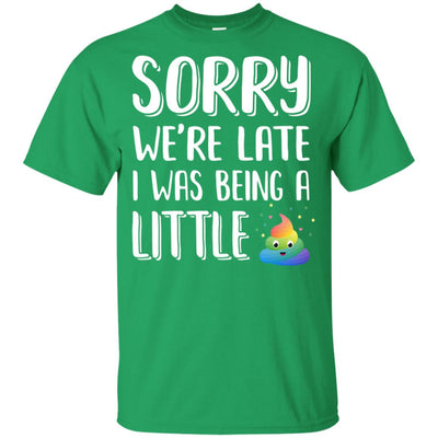 Sorry We're Late I Was Being A Little For Kid Youth Youth Shirt | Teecentury.com