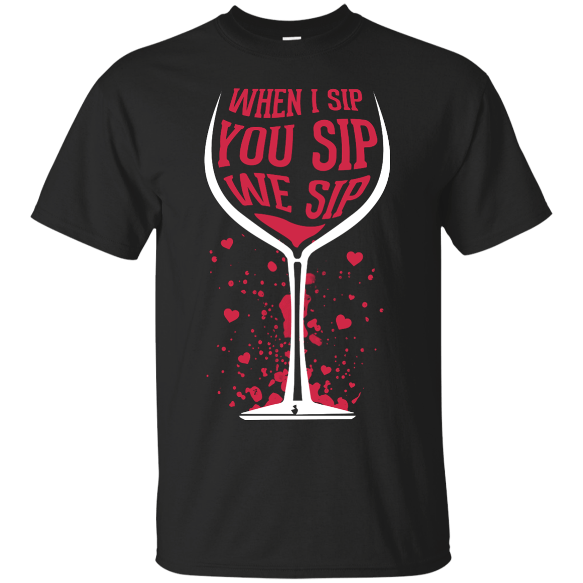 When I Sip You Sip We Sip T-Shirt & Hoodie | Teecentury.com