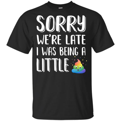 Sorry We're Late I Was Being A Little For Kid Youth Youth Shirt | Teecentury.com