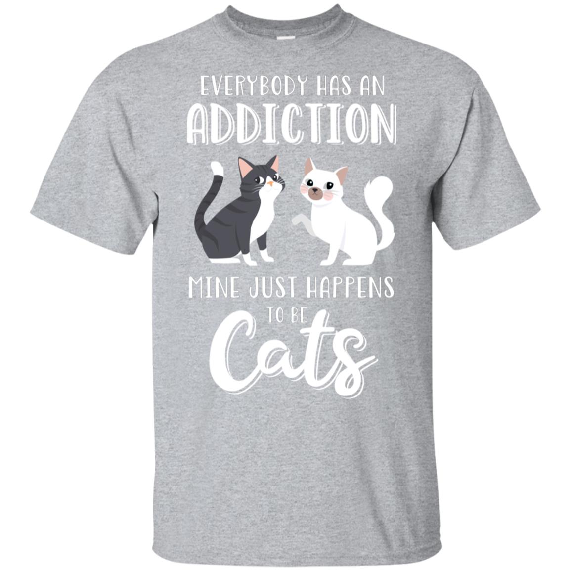 Everybody Has An Addiction Mine Just Happens To Be Cats T-Shirt & Tank Top | Teecentury.com