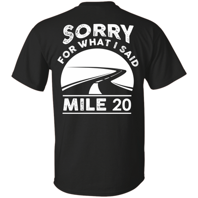 Sorry What I Said At Mile 20 T-Shirt & Hoodie | Teecentury.com