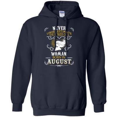 Never Underestimate The Power Of A Woman Born In August T-Shirt & Hoodie | Teecentury.com