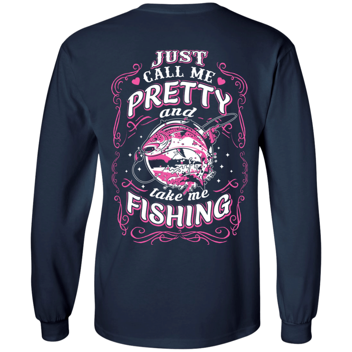 Just Call Me Pretty And Take Me Fishing T-Shirt & Hoodie | Teecentury.com
