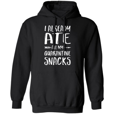 I Already Ate All My Quarantine Snacks T-Shirt & Tank Top | Teecentury.com