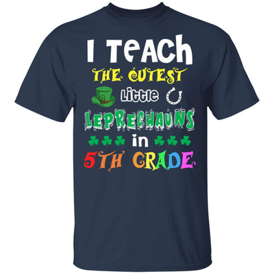 I Teach Cutest Leprechauns 5th Grade Teacher St Patricks Day T-Shirt & Hoodie | Teecentury.com
