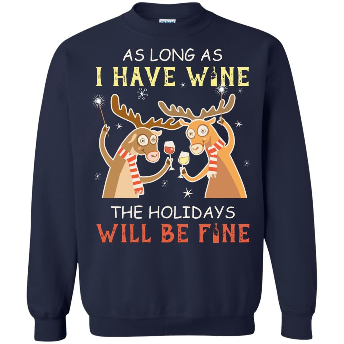 As Long As I Have Wine The Holidays Will Be Fine T-Shirt & Hoodie | Teecentury.com