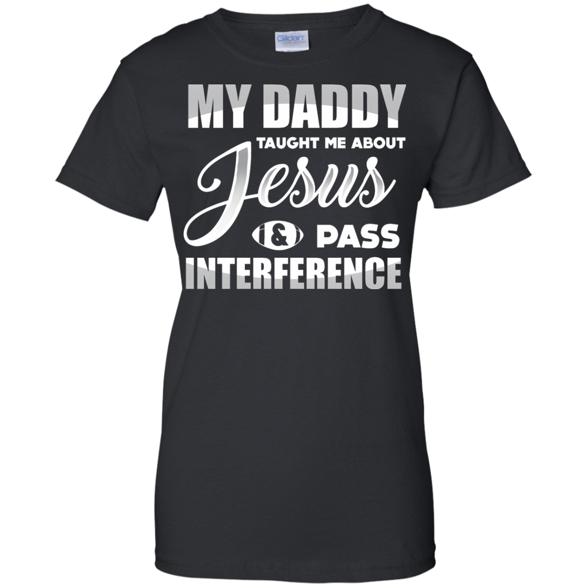MY Daddy Taught Me About Jesus & Pass Interference T-Shirt & Hoodie | Teecentury.com