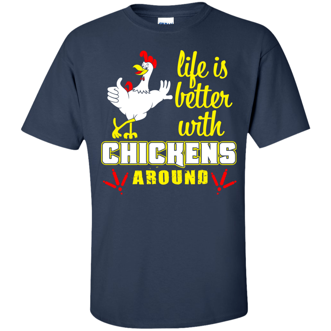 Life Is Better With Chickens Around T-Shirt & Hoodie | Teecentury.com