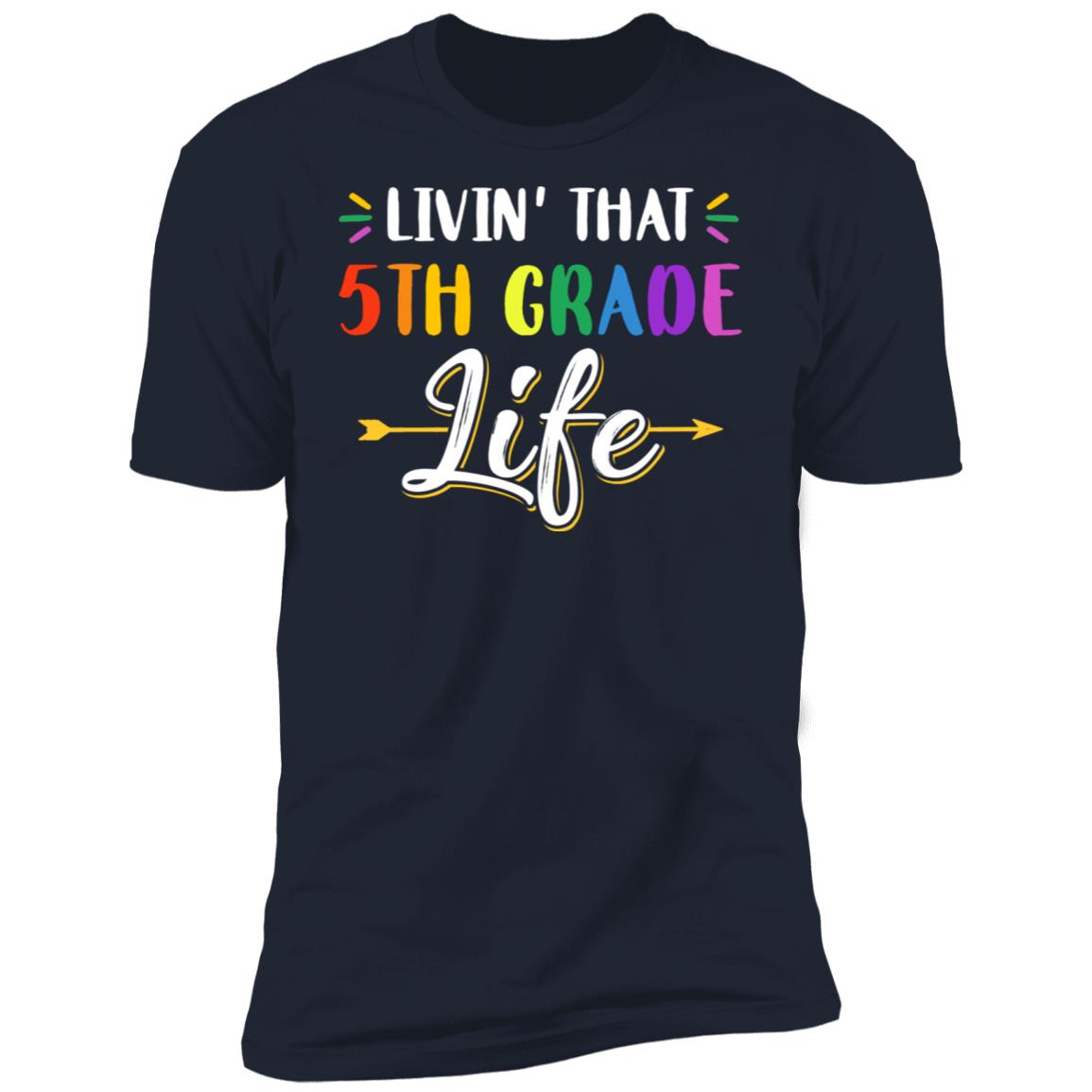 Livin' That 5th Grade Life Fourth Grade Teacher T-Shirt & Hoodie | Teecentury.com