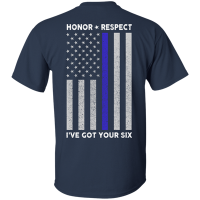 I've Got Your Six Honor Respect Thin Blue Line Police T-Shirt & Hoodie | Teecentury.com