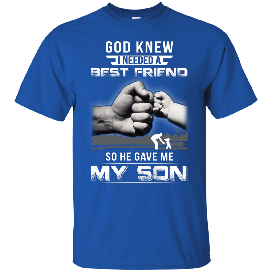 God Knew I Needed A Best Friend So He Gave My Son T-Shirt & Hoodie | Teecentury.com