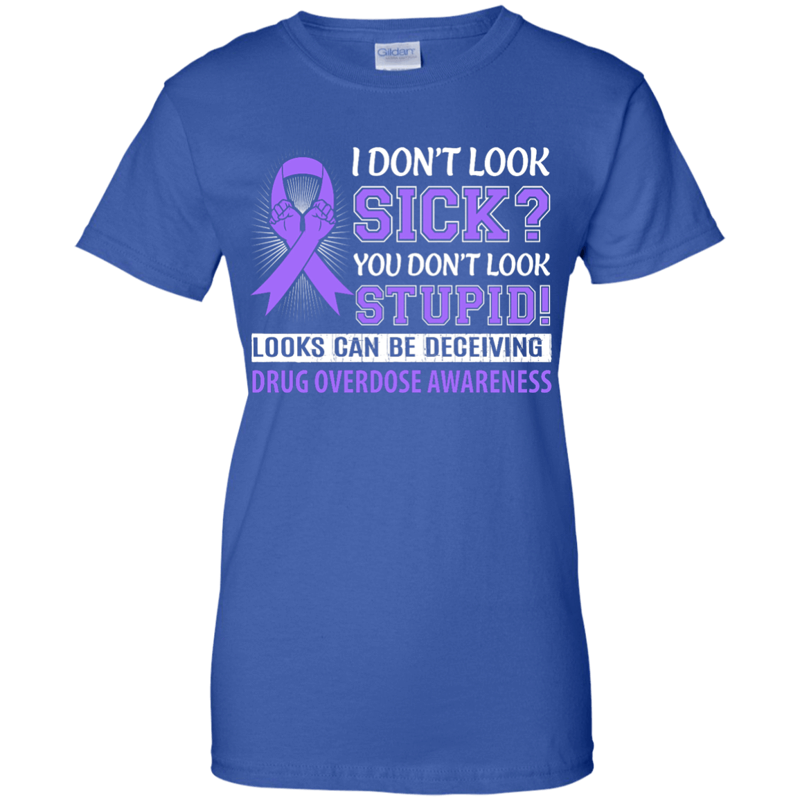 I Don't Look Sick Drug Overdose Awareness T-Shirt & Hoodie | Teecentury.com