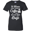 A Woman Cannot Survive On Coffee Alone She Also Needs Dogs T-Shirt & Tank Top | Teecentury.com