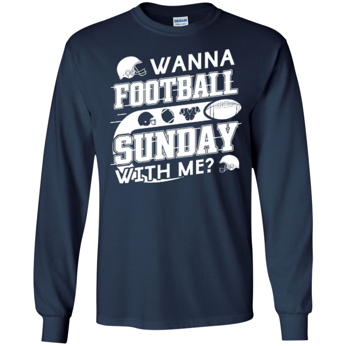 WANNA FOOTBALL SUNDAY WITH ME T-Shirt & Hoodie | Teecentury.com