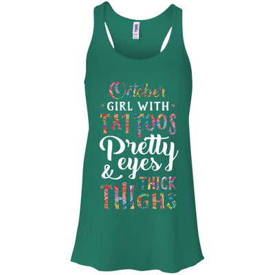 Tattoos Pretty Eyes Thick Thighs October Girl Birthday T-Shirt & Tank Top | Teecentury.com