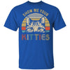 Show Me Your Funny Kitten Cat Lover Vintage T-Shirt & Hoodie | Teecentury.com