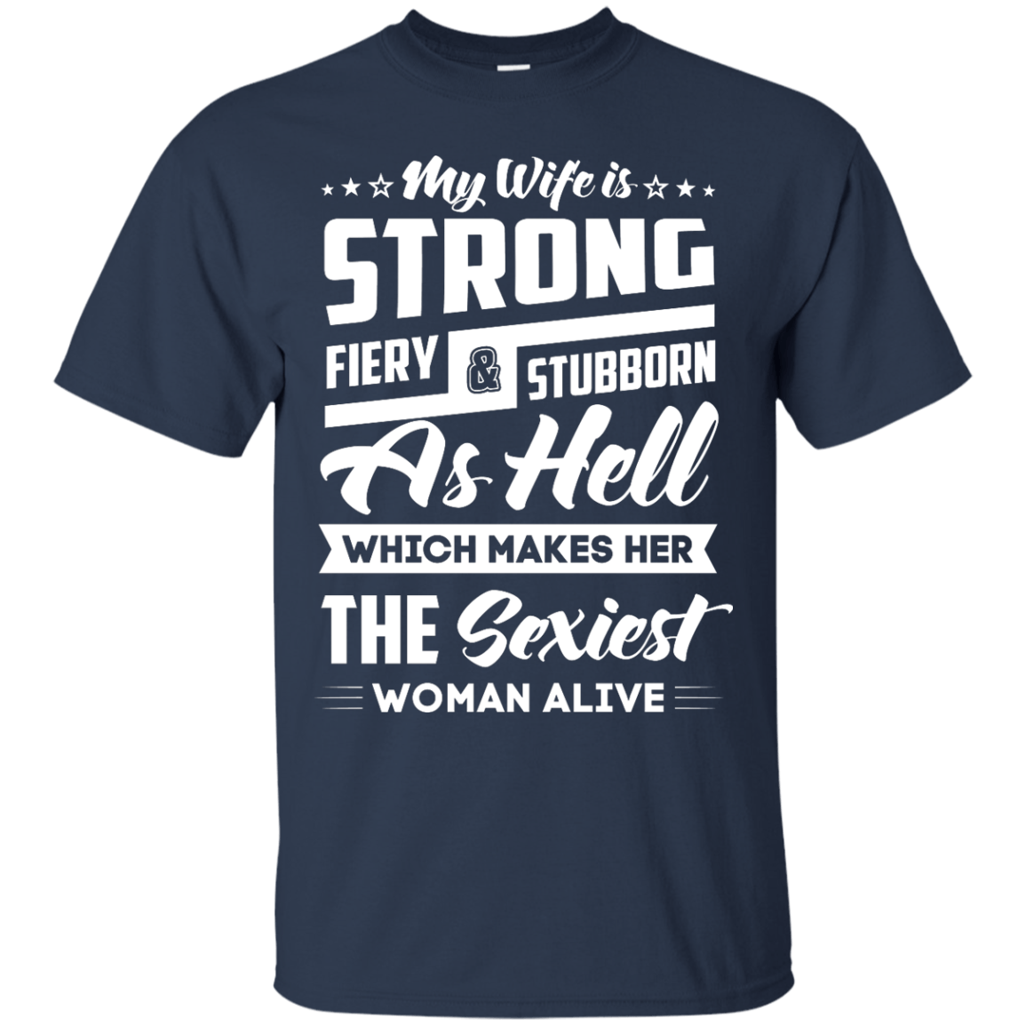 My Wife Is Strong Fiery And Stubborn As Hell T-Shirt & Hoodie | Teecentury.com