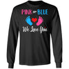 Pink Or Blue Boy Or Girl We Love You Gender Reveal T-Shirt & Hoodie | Teecentury.com