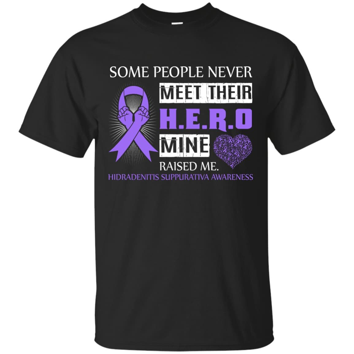 Hidradenitis Suppurativa Awareness Some People Never Meet Hero T-Shirt & Hoodie | Teecentury.com