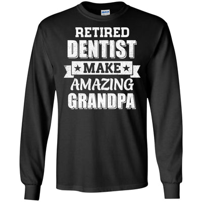 Funny Retired Dentist Make Amazing Grandpa Gifts T-Shirt & Hoodie | Teecentury.com