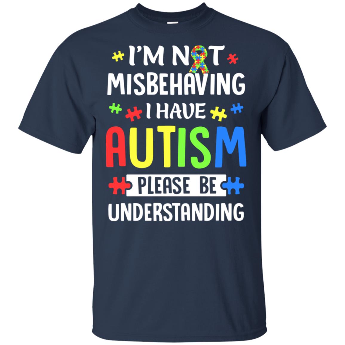 Autism Awareness I'm Not Misbehaving I Have Autism T-Shirt & Hoodie | Teecentury.com