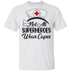 Not All Superheroes Wear Capes With Nurse Hat T-Shirt & Tank Top | Teecentury.com