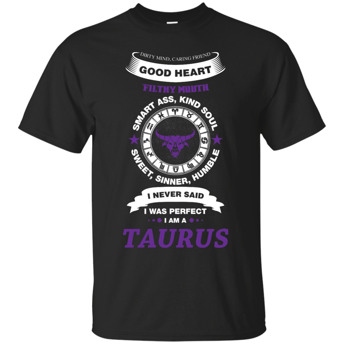 I Never Said I Was Perfect I Am A TAURUS T-Shirt & Hoodie | Teecentury.com