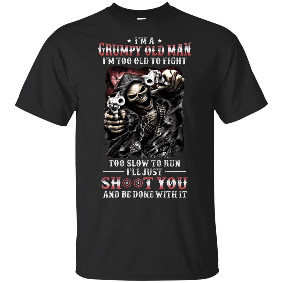I'm A Grumpy Old Man I'm Too Old To Fight Fathers Day T-Shirt & Hoodie | Teecentury.com