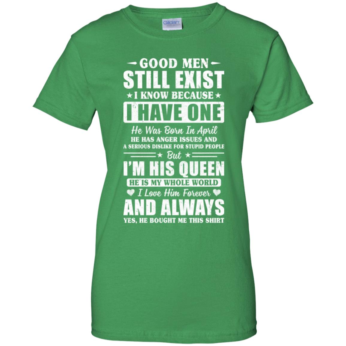 Good Men Still Exist He Born In April Husband Wife Gift T-Shirt & Hoodie | Teecentury.com