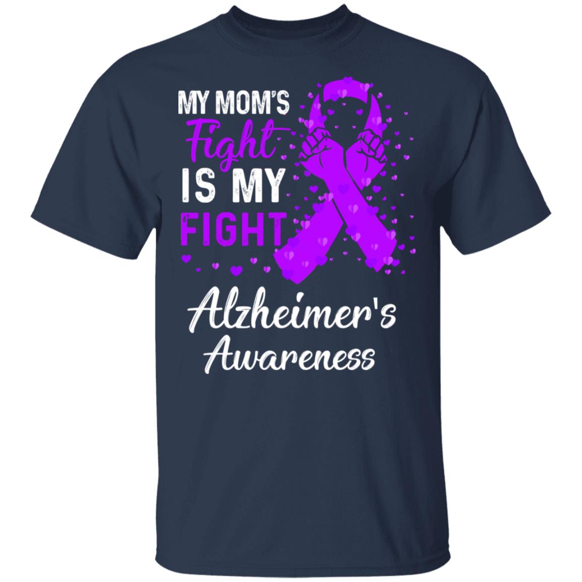 My Mom's Fight Is My Fight Alzheimer's Awareness Warrior T-Shirt & Hoodie | Teecentury.com