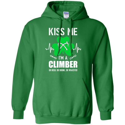 Kiss Me Im A Climber On Irish Or Drunk Or Whatever T-Shirt & Hoodie | Teecentury.com