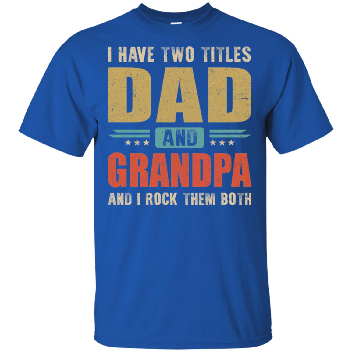 Vintage I Have Two Titles Dad And Grandpa Fathers Day T-Shirt & Hoodie | Teecentury.com