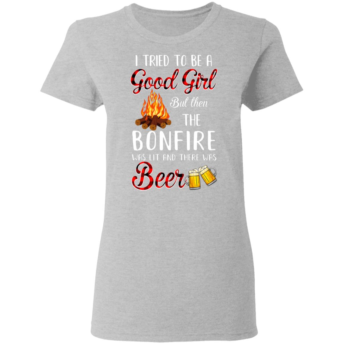 I Tried To Be A Good Girl But The Bonfire And Beer T-Shirt & Hoodie | Teecentury.com